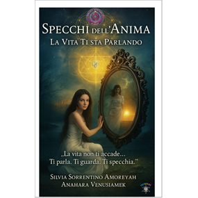 SPECCHI DELL'ANIMA - la vita ti sta parlando - sorrentino silvia