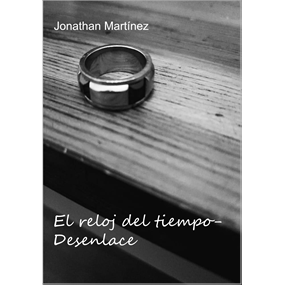 El reloj del tiempo - Desenlace    - Martínez Sánchez Jonathan