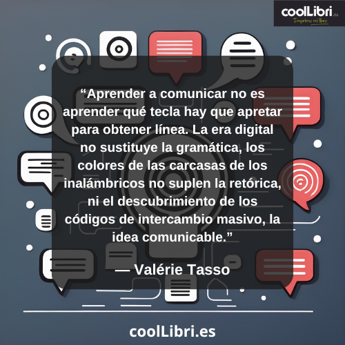 Aprender a comunicar no es aprender qué tecla hay que apretar para obtener línea - coollibri.es