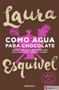 "Como agua para chocolate", de Laura Esquivel.
