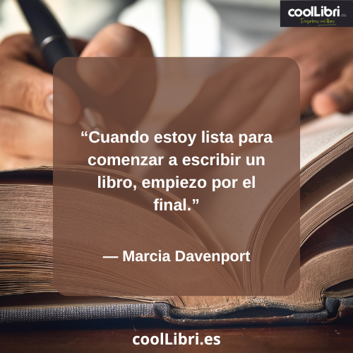 Cuando estoy lista para comenzar a escribir un libro, empiezo por el final - coollibri.es