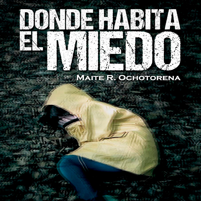 “Donde habita el miedo” de Maite R. Ochotorena