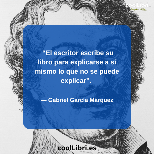 El escritor escribe su libro para explicarse a sí mismo - coollibri.es