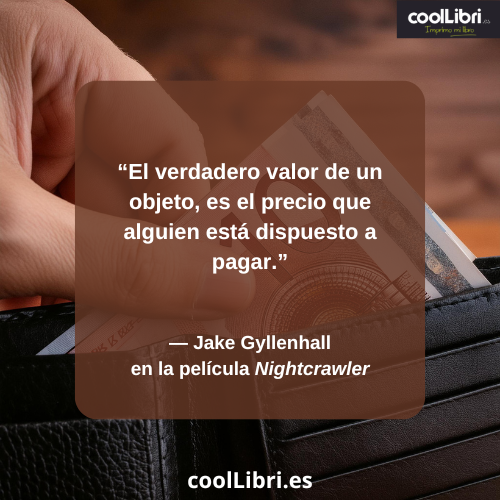 El verdadero valor de un objeto, es el precio que alguien está dispuesto a pagar - coollibri.es