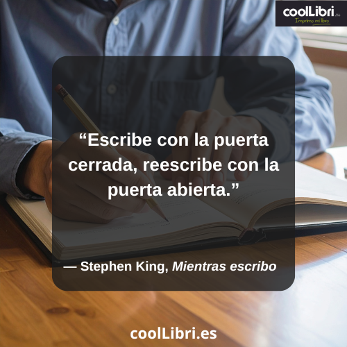 Escribe con la puerta cerrada, reescribe con la puerta abierta - coollibri.es