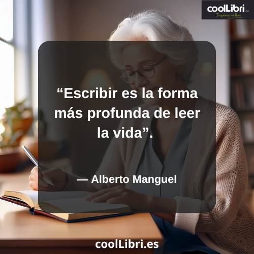 Escribir es la forma más profunda de leer la vida - coollibri.es