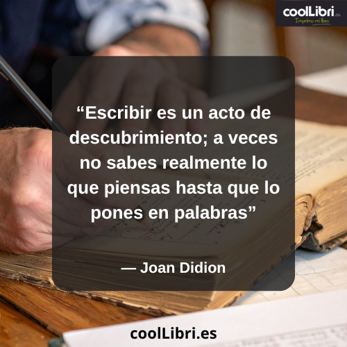 Escribir es un acto de descubrimiento - coollibri.es