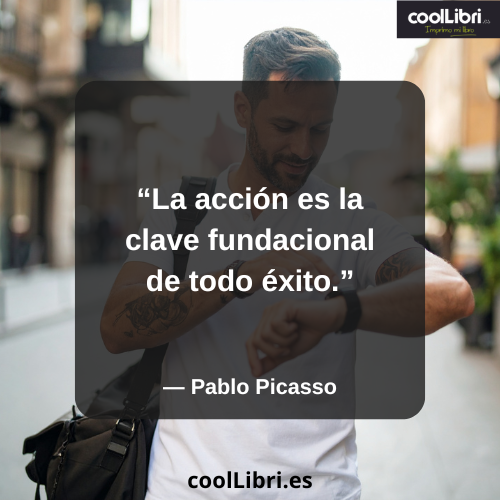 La acción es la clave fundacional de todo éxito - coollibri.es