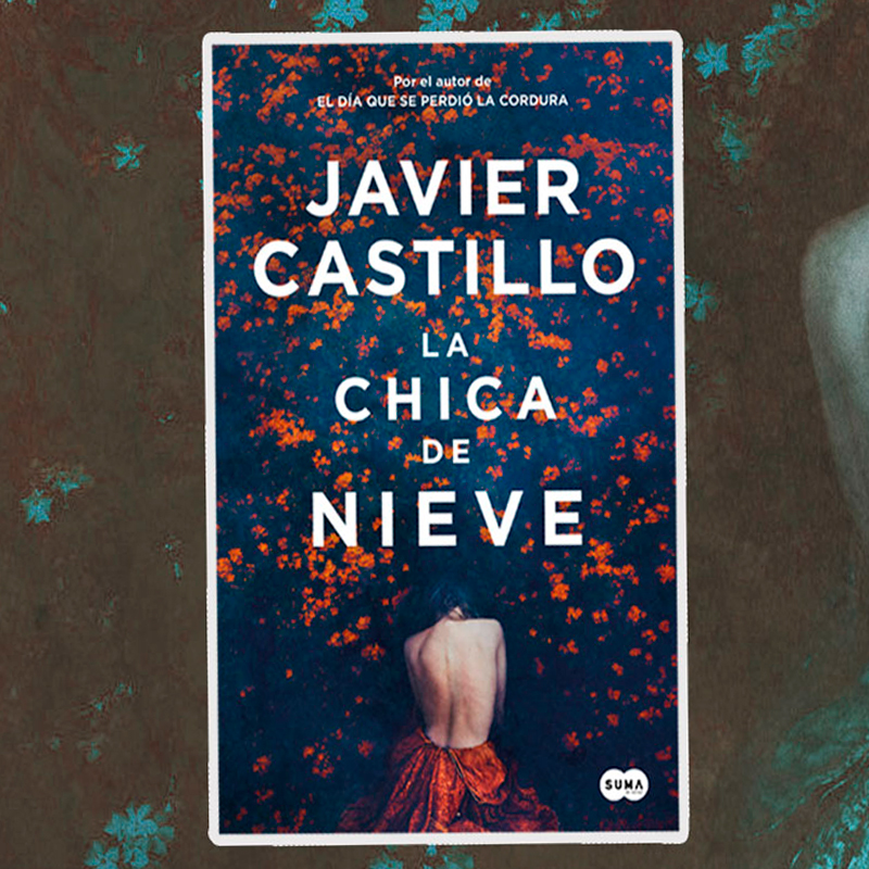 “La chica de nieve” de Javier Castillo