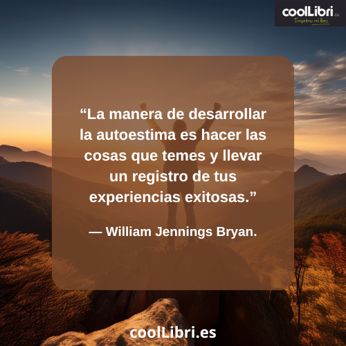 La manera de desarrollar la autoestima es hacer las cosas que temes - coollibri.es