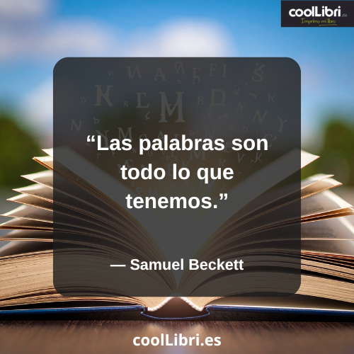 Las palabras son todo lo que tenemos. - coollibri.es