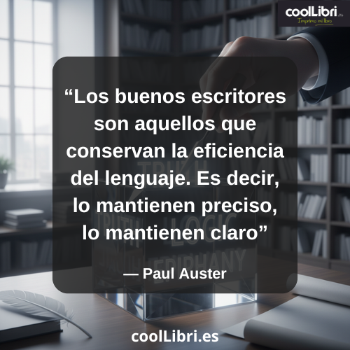 Los buenos escritores son aquellos que conservan la eficiencia del lenguaje - coollibri.es