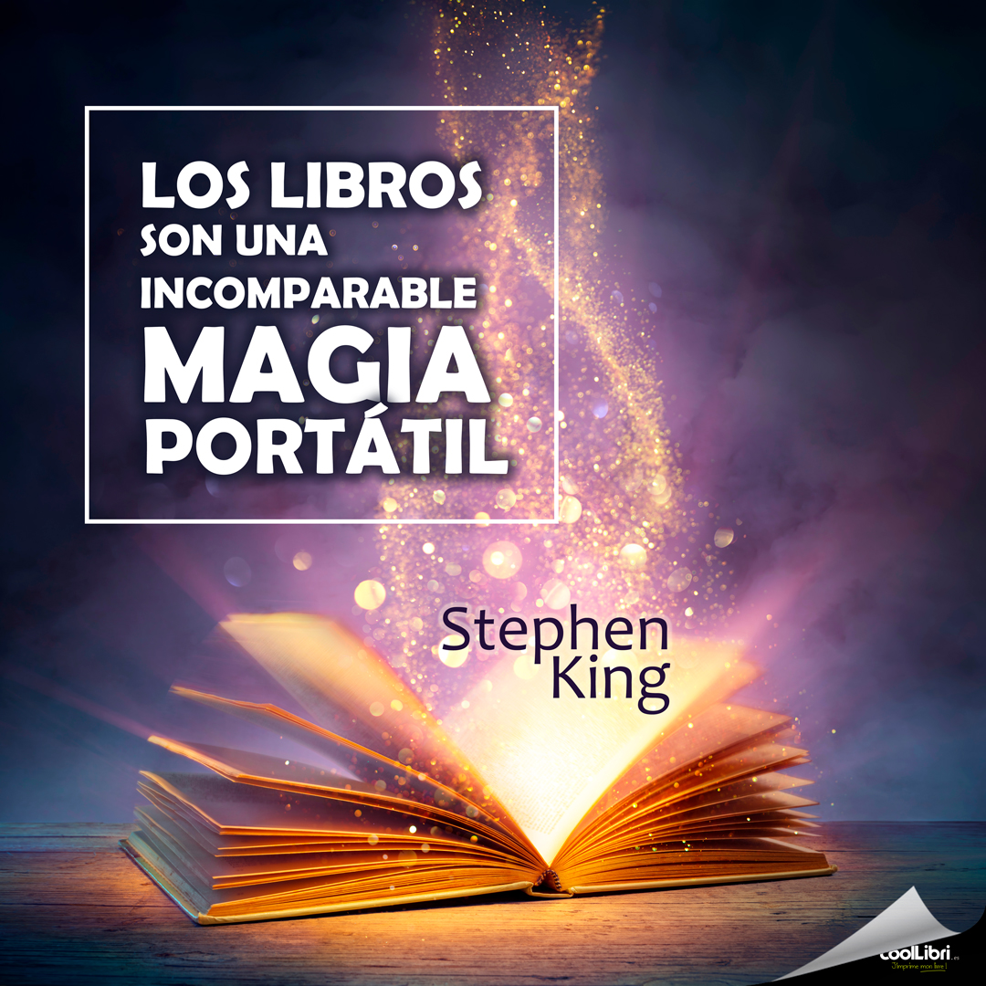 “Los libros son una incomparable magia portátil” Stephen King