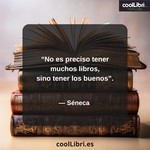 No es preciso tener muchos libros, sino tener los buenos - coollibri.es