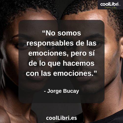 No somos responsables de las emociones, - coollibri.es