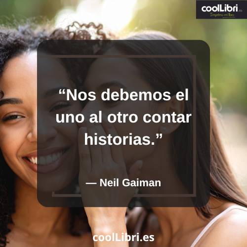 Nos debemos el uno al otro contar historias.n- coollibri.es