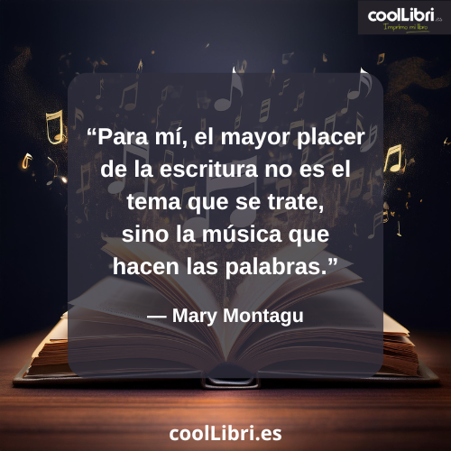 Para mí, el mayor placer de la escritura no es el tema que se trate, sino la música que hacen las palabras - coollibri.es