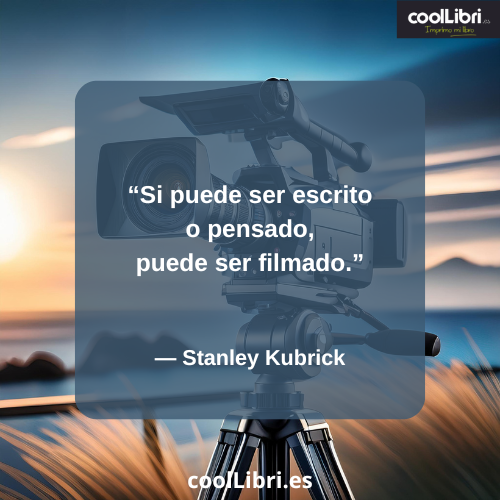 Si puede ser escrito o pensado, puede ser filmado - coollibri.es