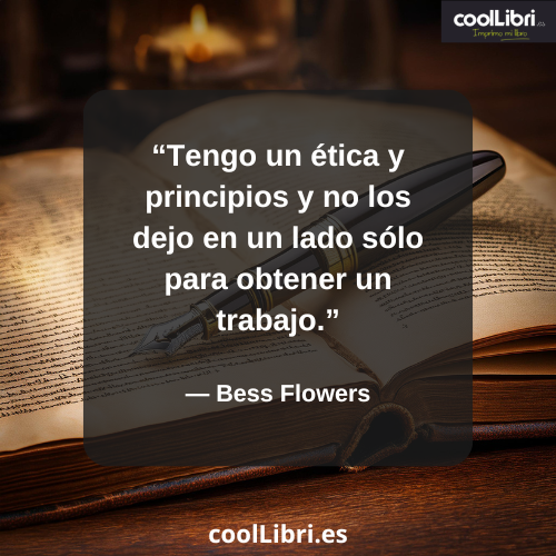 Tengo un ética y principios y no los dejo en un lado sólo para obtener un trabajo - coollibri.es