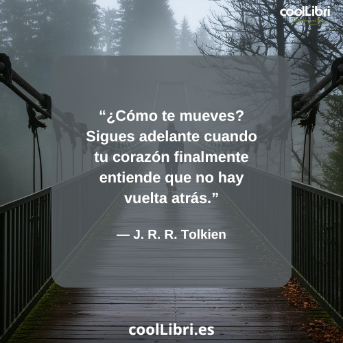 ¿Cómo te mueves? Sigues adelante cuando tu corazón finalmente entiende que no hay vuelta atrás - coollibri.es